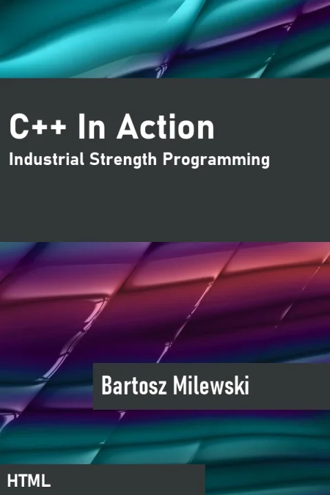 C++ In Action: Industrial Strength Programming