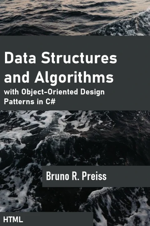 Data Structures and Algorithms with Object-Oriented Design Patterns in C#