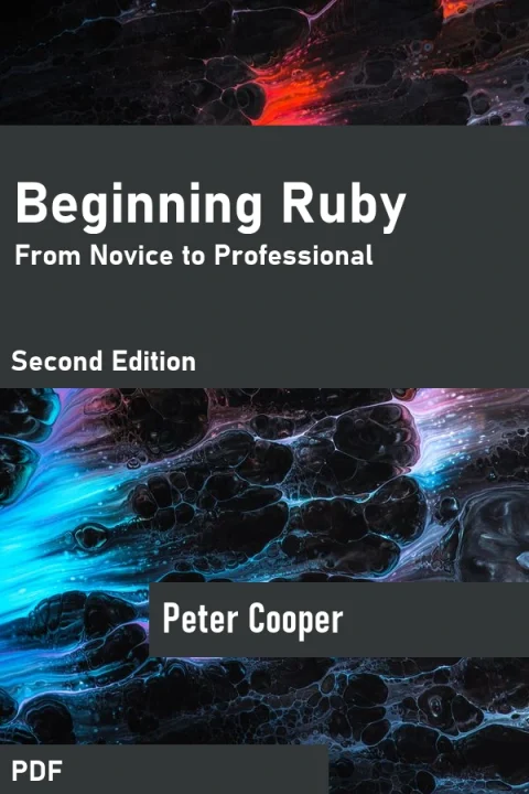 Beginning Ruby: From Novice to Professional, Second Edition