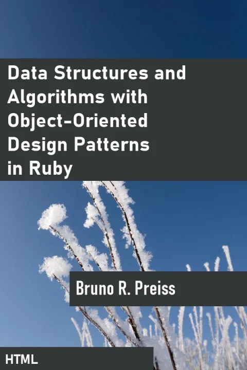 Data Structures and Algorithms with Object-Oriented Design Patterns in Ruby