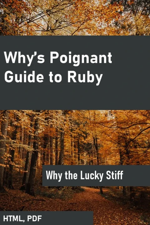 Why’s Poignant Guide to Ruby