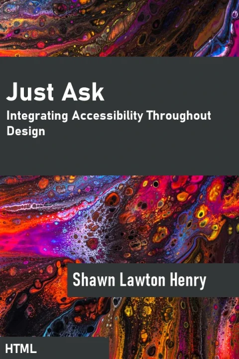 Just Ask: Integrating Accessibility Throughout Design