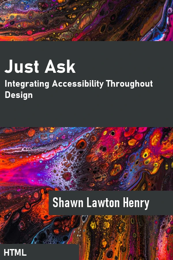 Just Ask: Integrating Accessibility Throughout Design