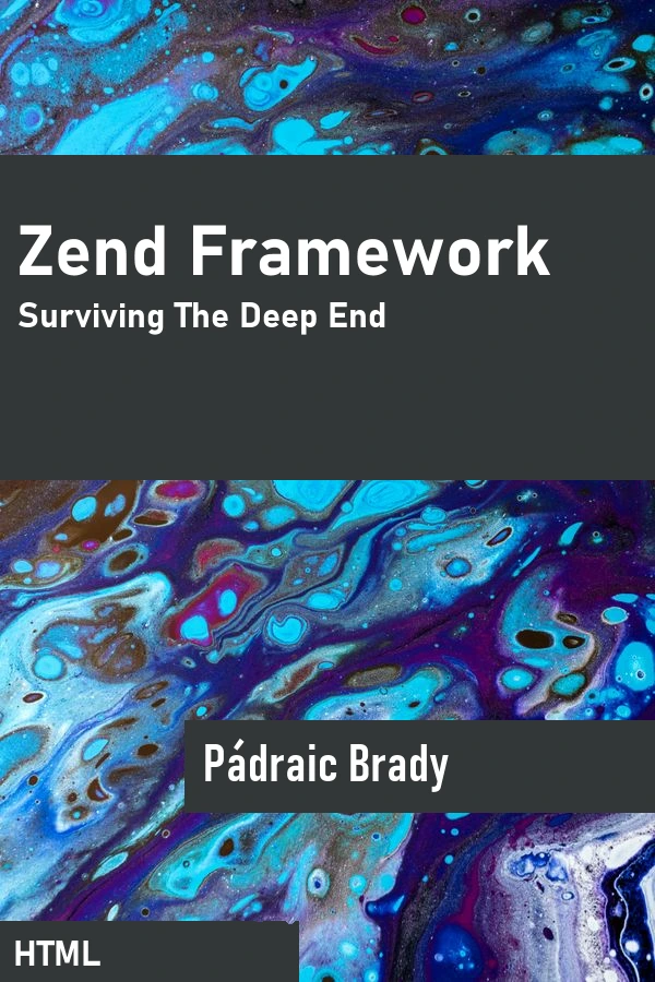 Zend Framework: Surviving The Deep End